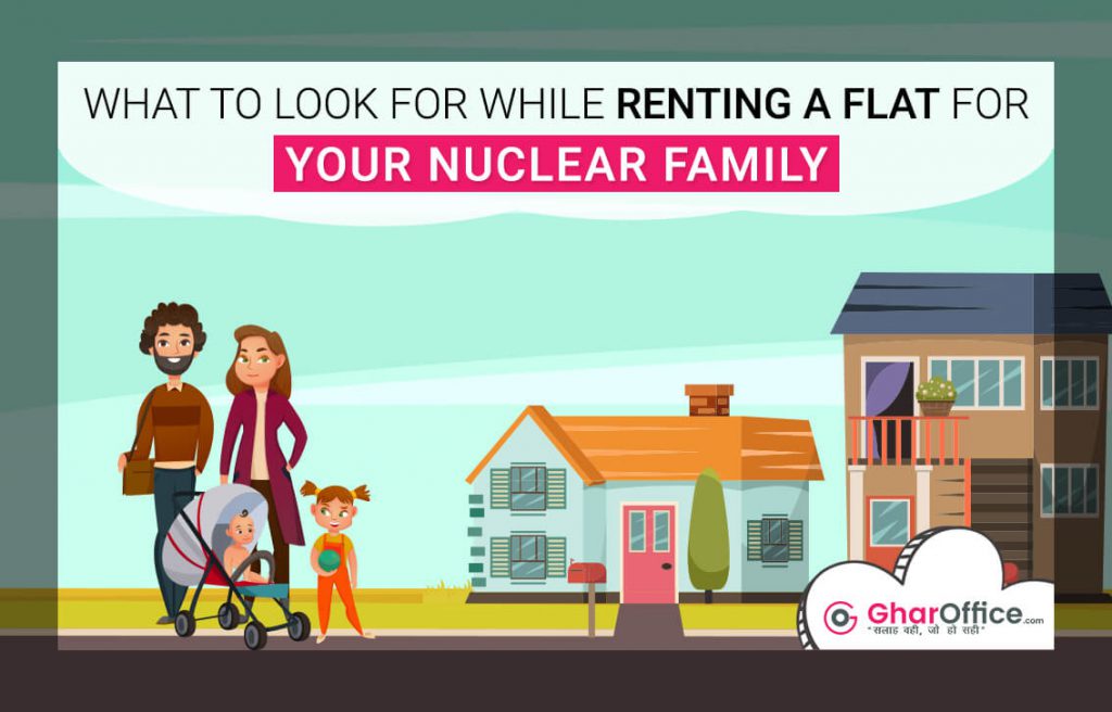 What to look for while renting a flat for your small family